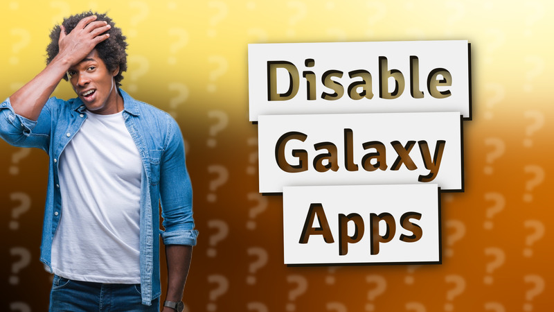 Disable Galaxy Apps