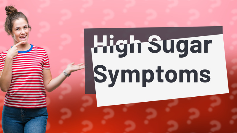 High Sugar Symptoms