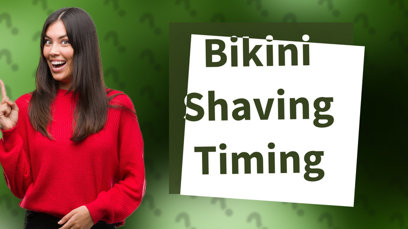 Bikini Shaving Timing