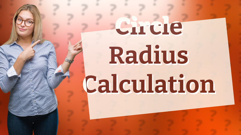 Circle Radius Calculation