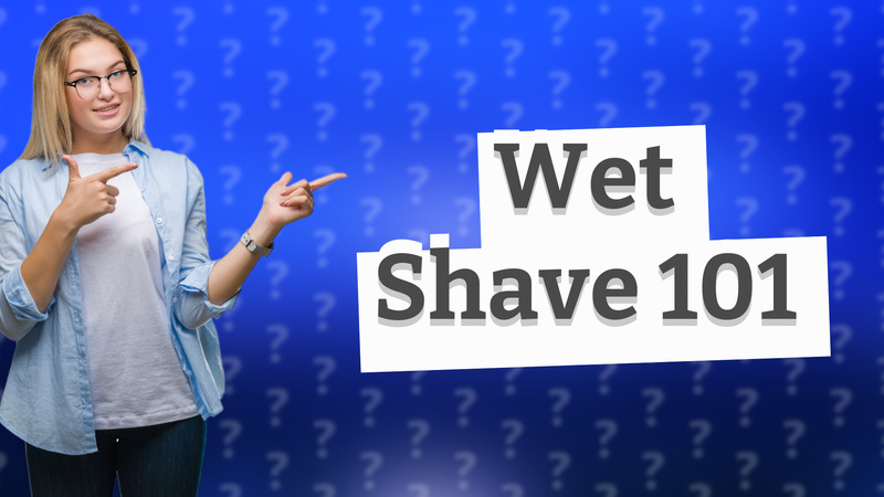 Wet Shave 101