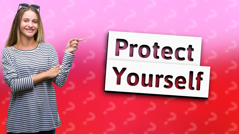Protect Yourself
