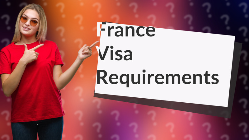 France Visa Requirements