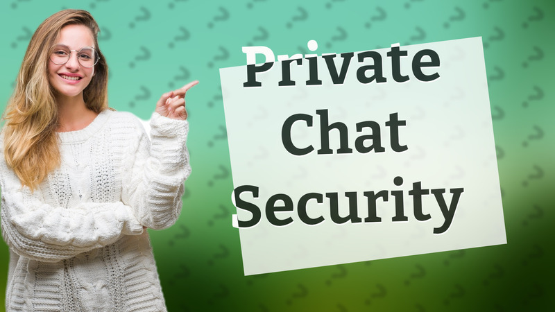 Private Chat Security