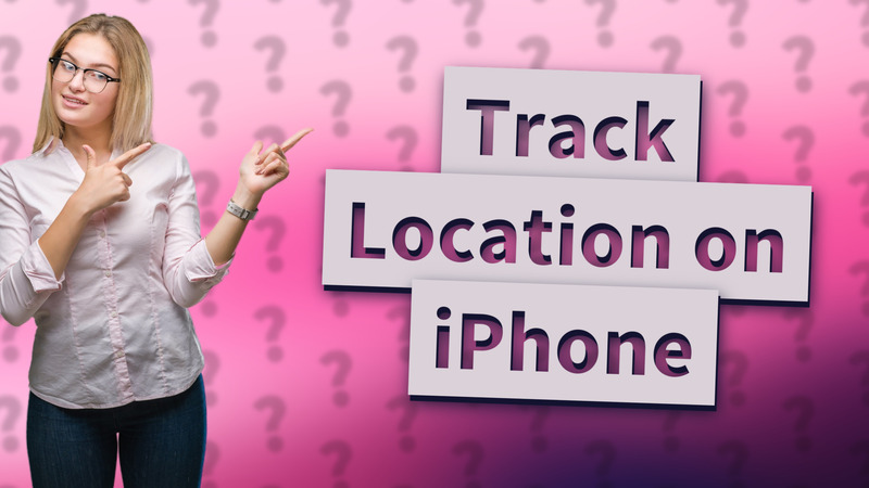 Track Location on iPhone