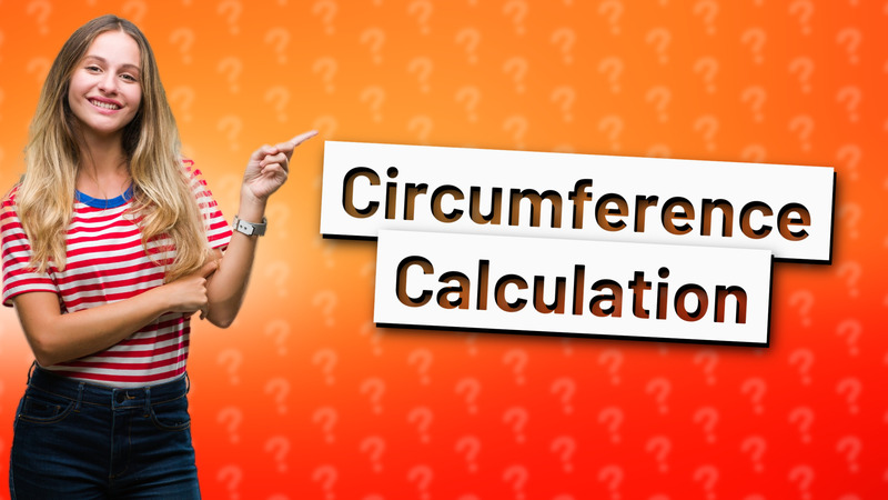 Circumference Calculation