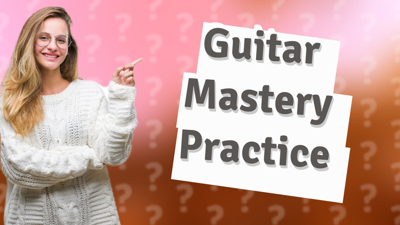 Guitar Mastery Practice
