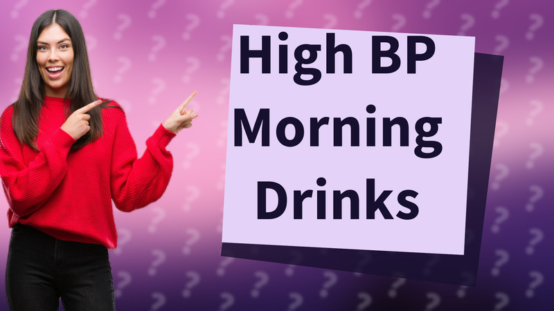 High BP Morning Drinks