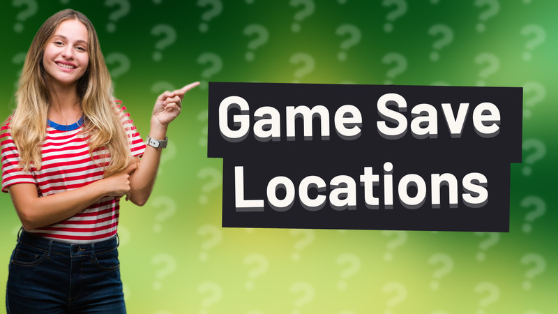 Game Save Locations