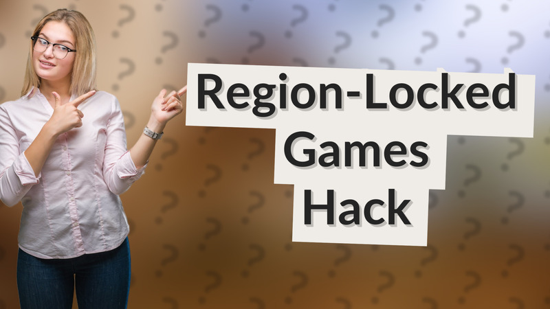 Region-Locked Games Hack