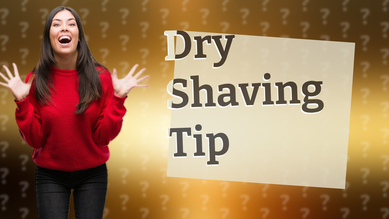 Dry Shaving Tip