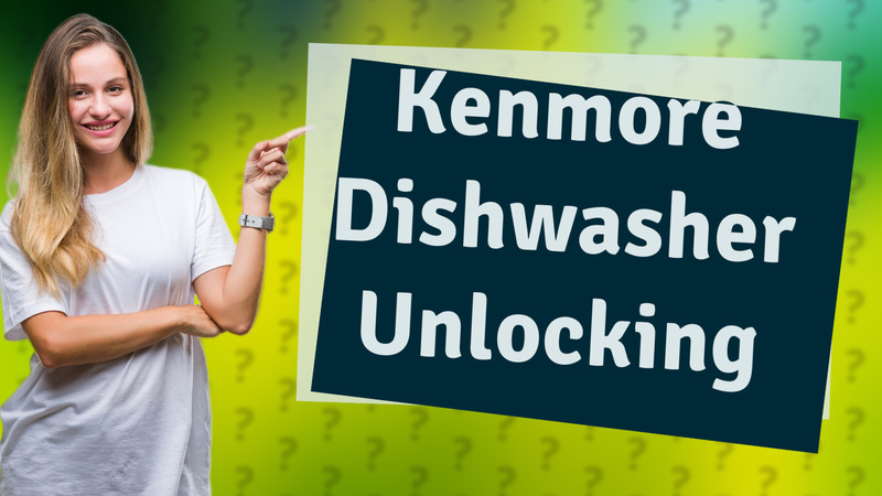 Kenmore Dishwasher Unlocking