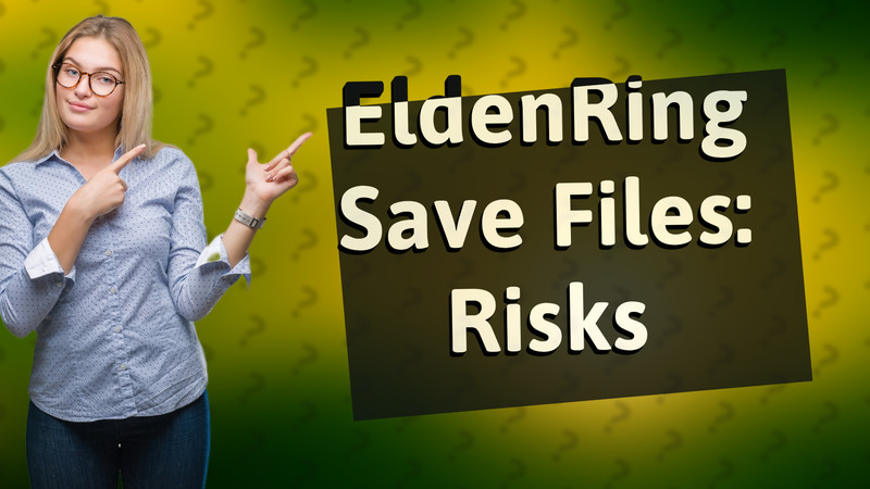 EldenRing Save Files: Risks