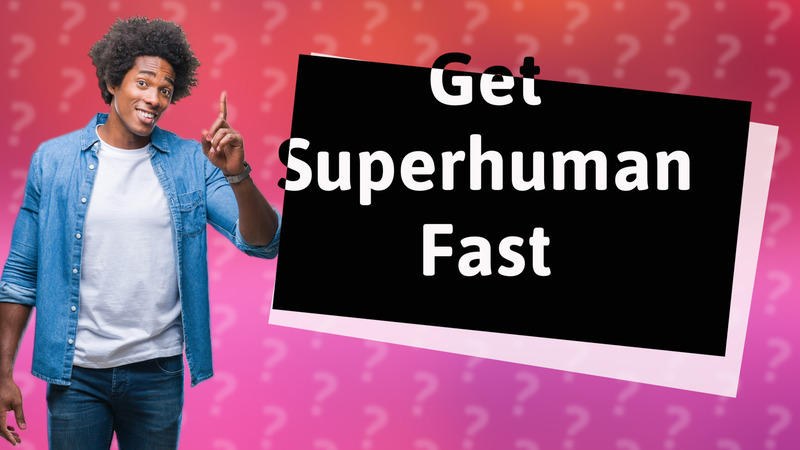 Get Superhuman Fast