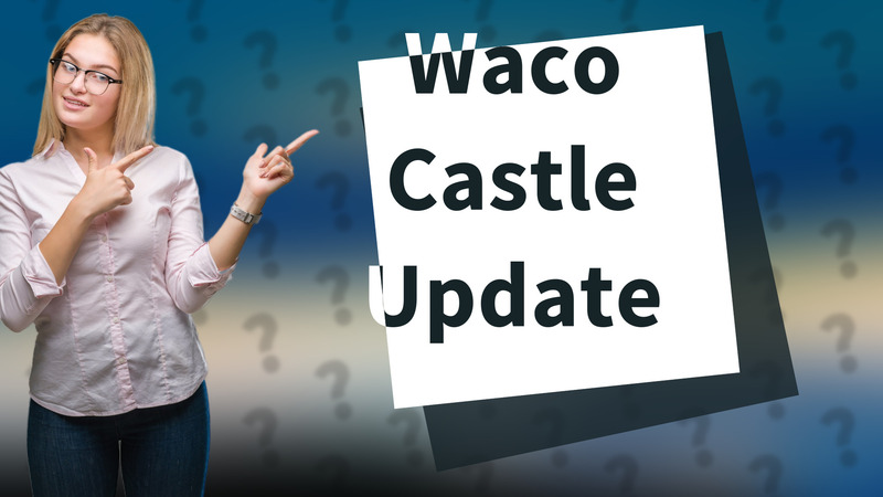 Waco Castle Update