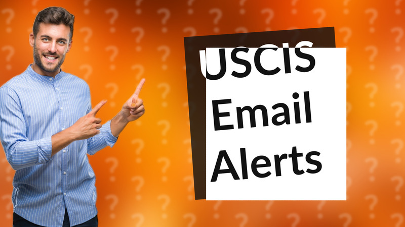 USCIS Email Alerts