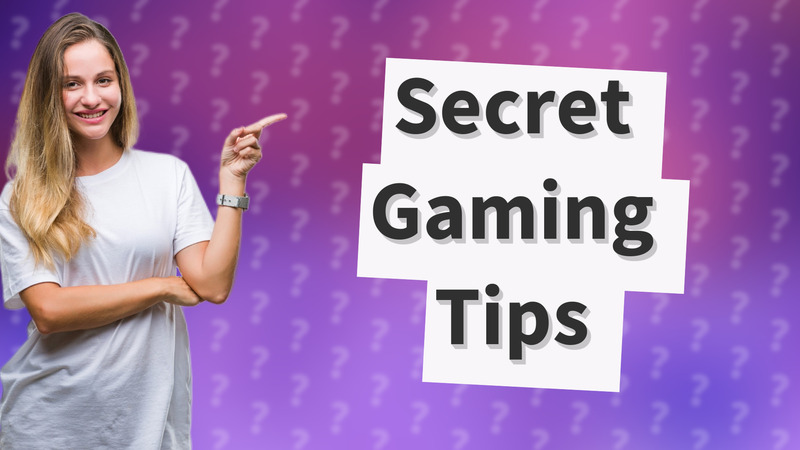 Secret Gaming Tips