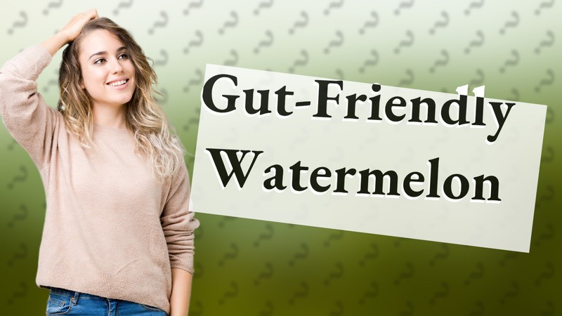 Gut-Friendly Watermelon
