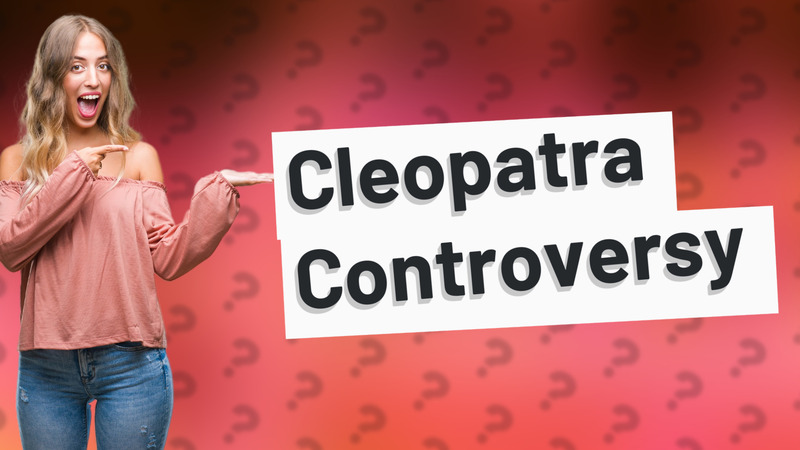 Cleopatra Controversy