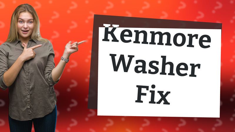 Kenmore Washer Fix