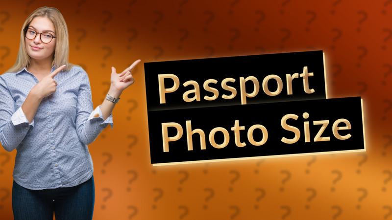 Passport Photo Size