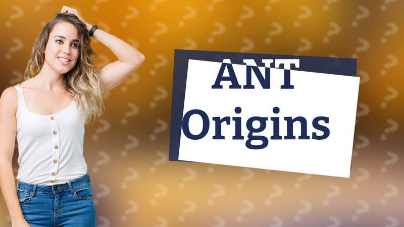 ANT Origins