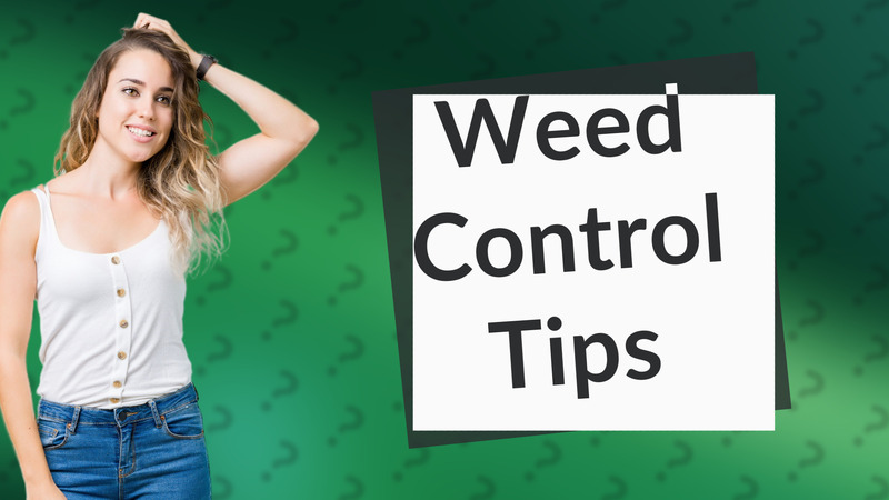 Weed Control Tips
