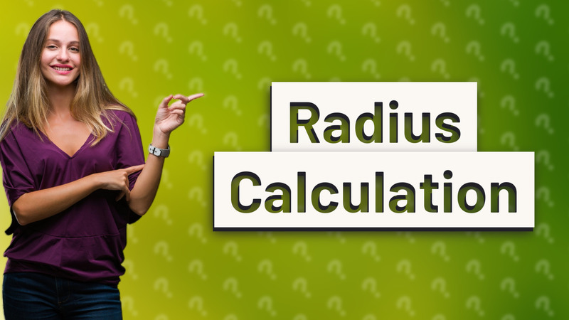 Radius Calculation