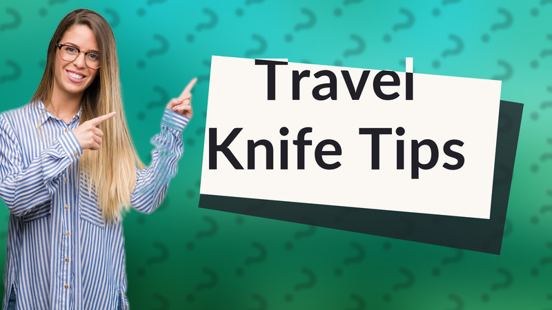 Travel Knife Tips