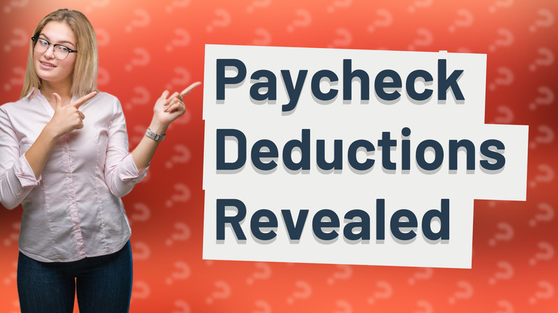 Paycheck Deductions Revealed