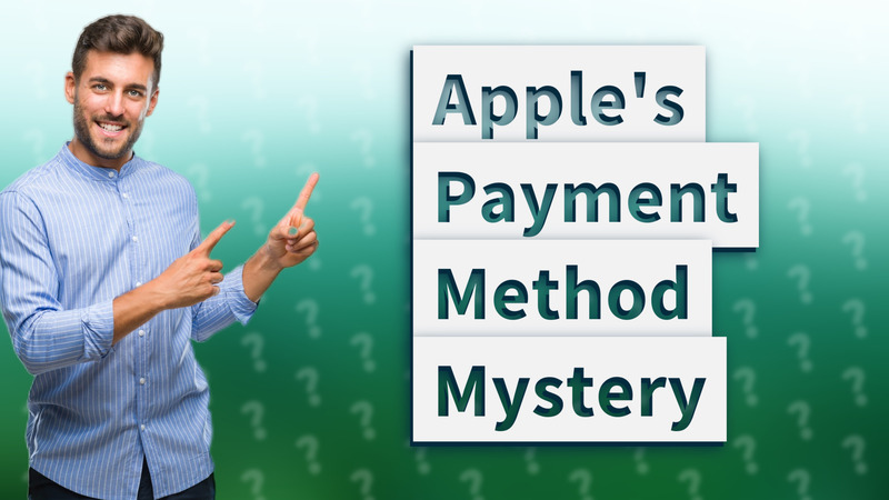 Apple's Payment Method Mystery