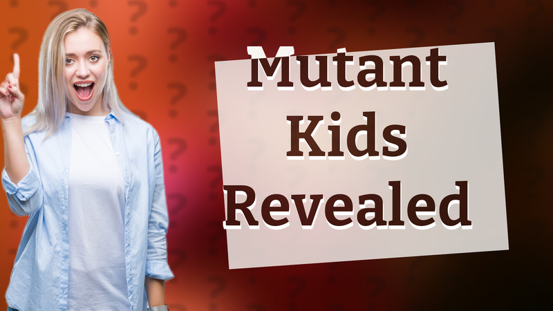 Mutant Kids Revealed