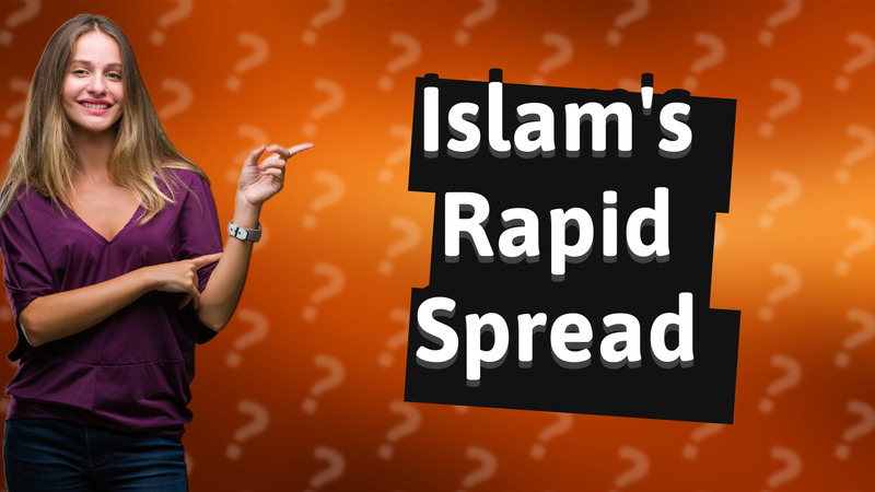 Islam's Rapid Spread