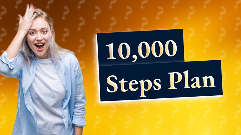 10,000 Steps Plan