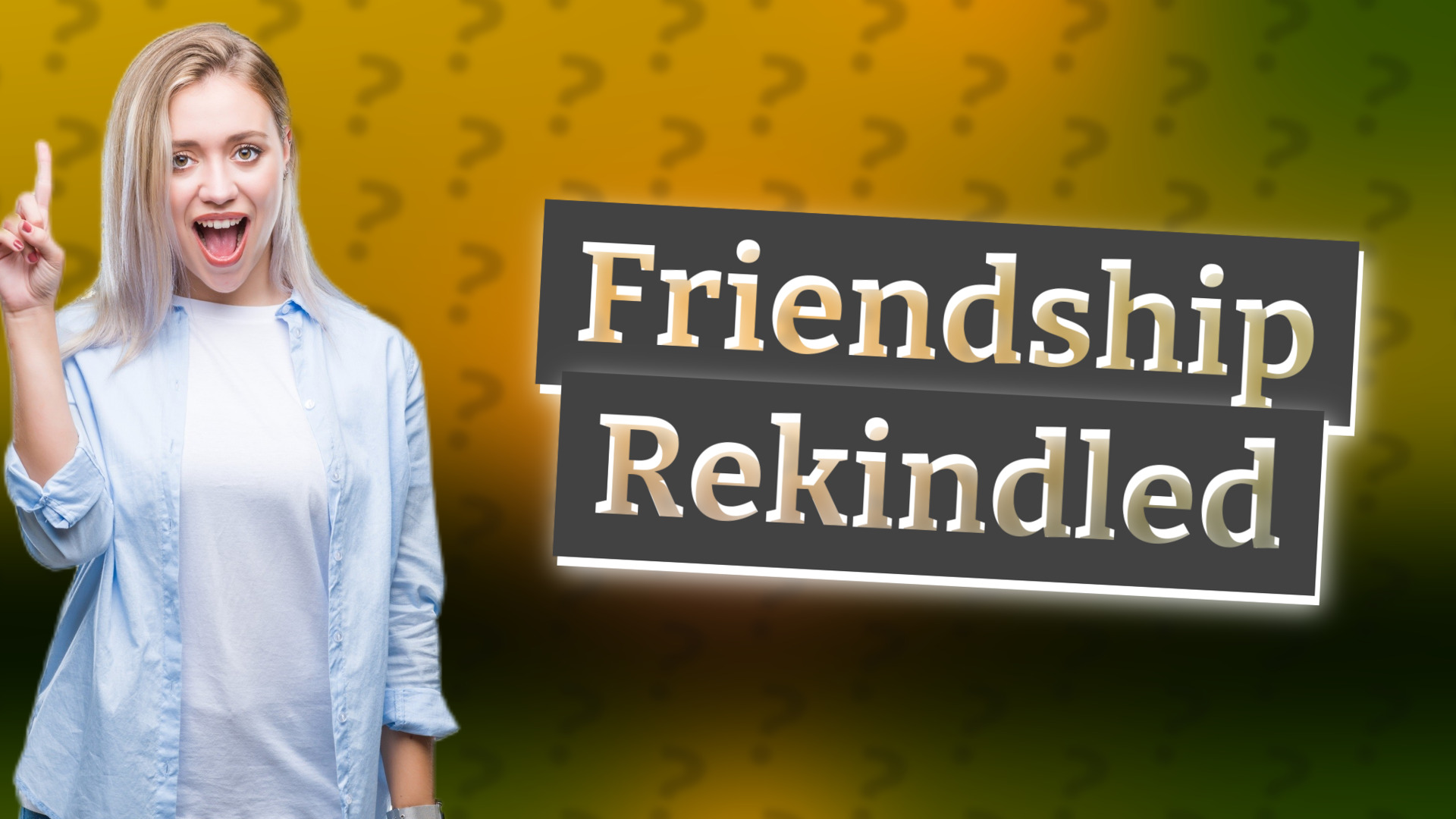 Friendship Rekindled