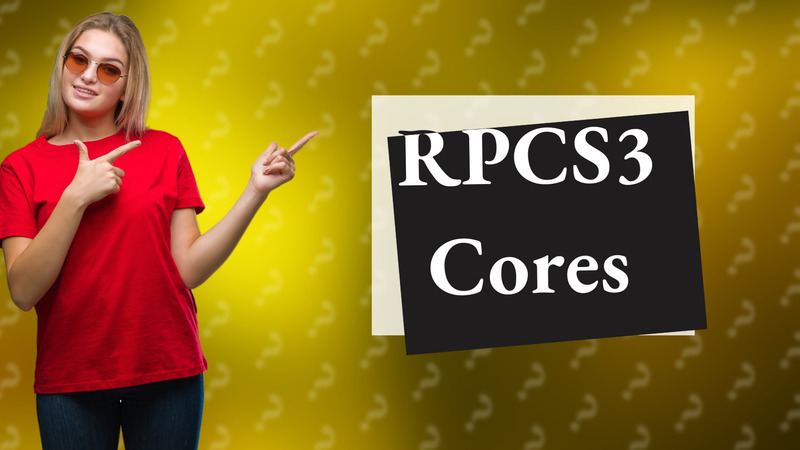 RPCS3 Cores