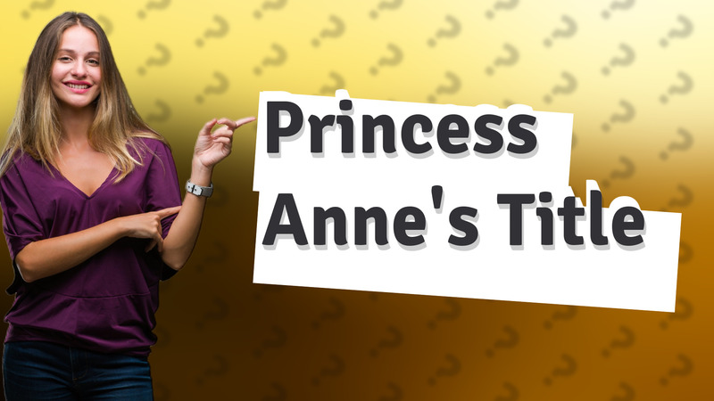 Princess Anne's Title