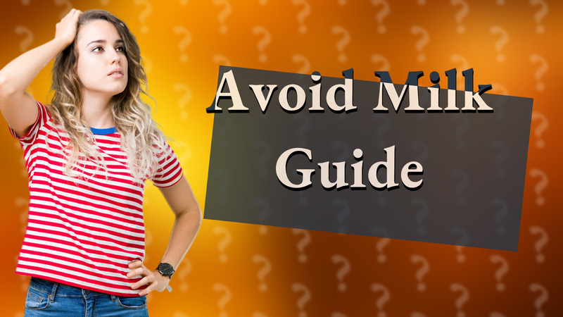 Avoid Milk Guide