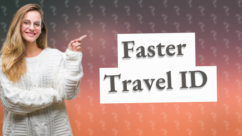Faster Travel ID