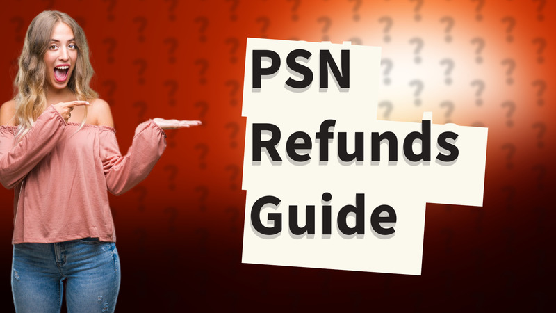PSN Refunds Guide