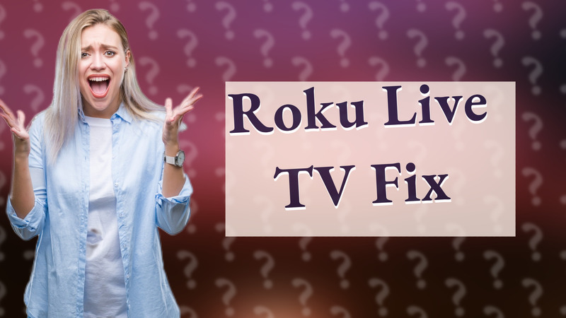 Roku Live TV Fix