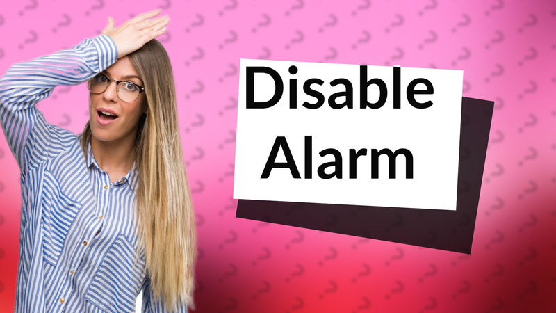 Disable Alarm
