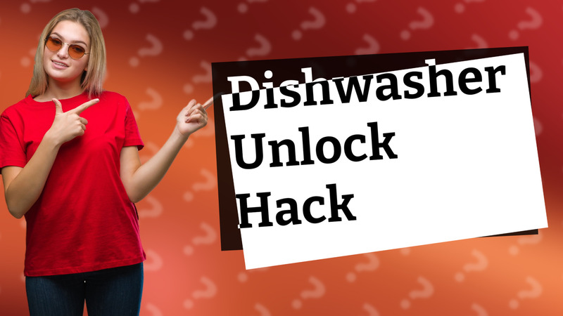 Dishwasher Unlock Hack