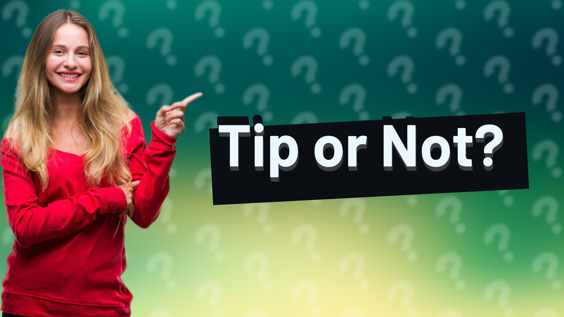 Tip or Not?