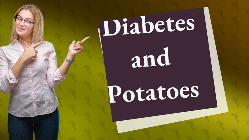 Diabetes and Potatoes