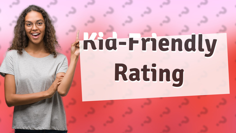 Kid-Friendly Rating