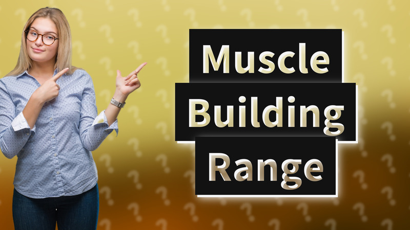 Muscle Building Range