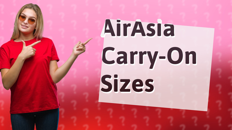 AirAsia Carry-On Sizes