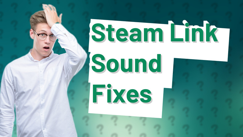 Steam Link Sound Fixes
