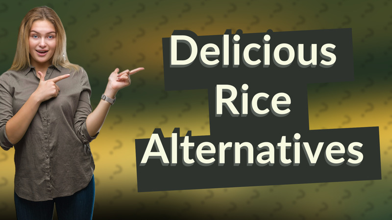 Delicious Rice Alternatives